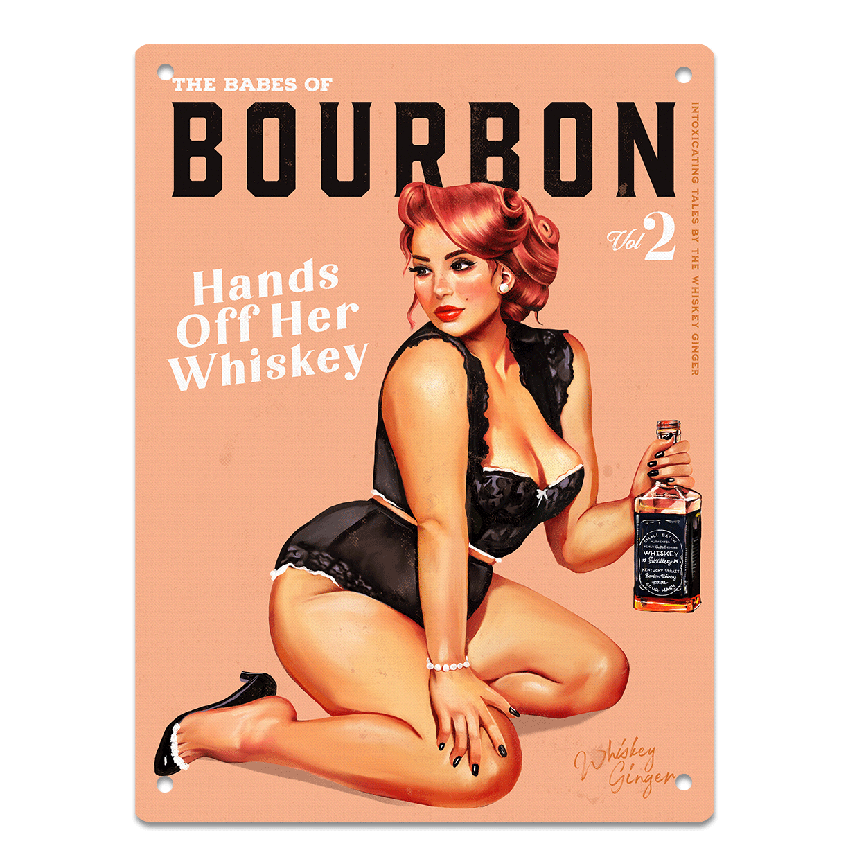 The Babes Of Bourbon Vol 2: Hands Off Her Whiskey Metal Sign